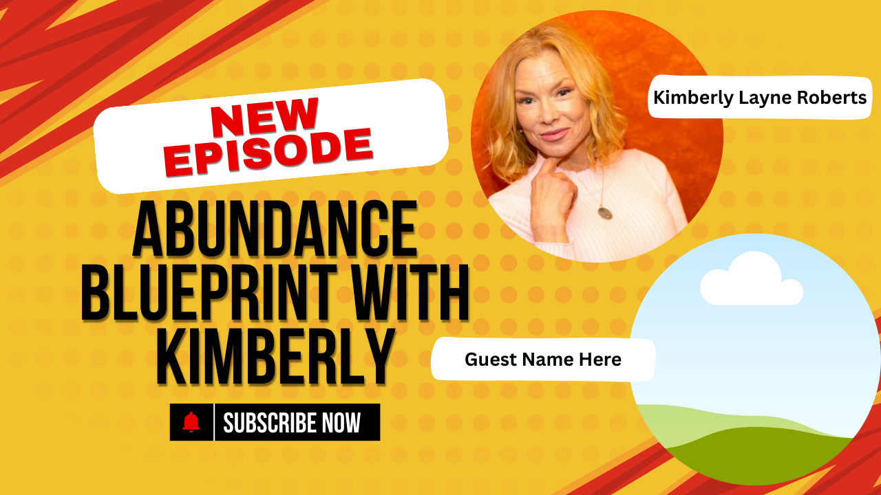 The Abundance Blueprint with Kimberly