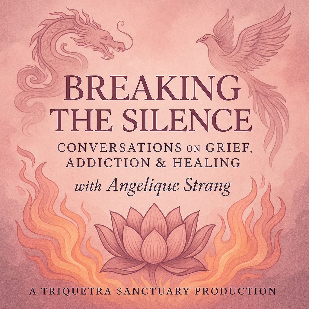 Breaking the Silence: Conversations on Grief, Addiction & Healing