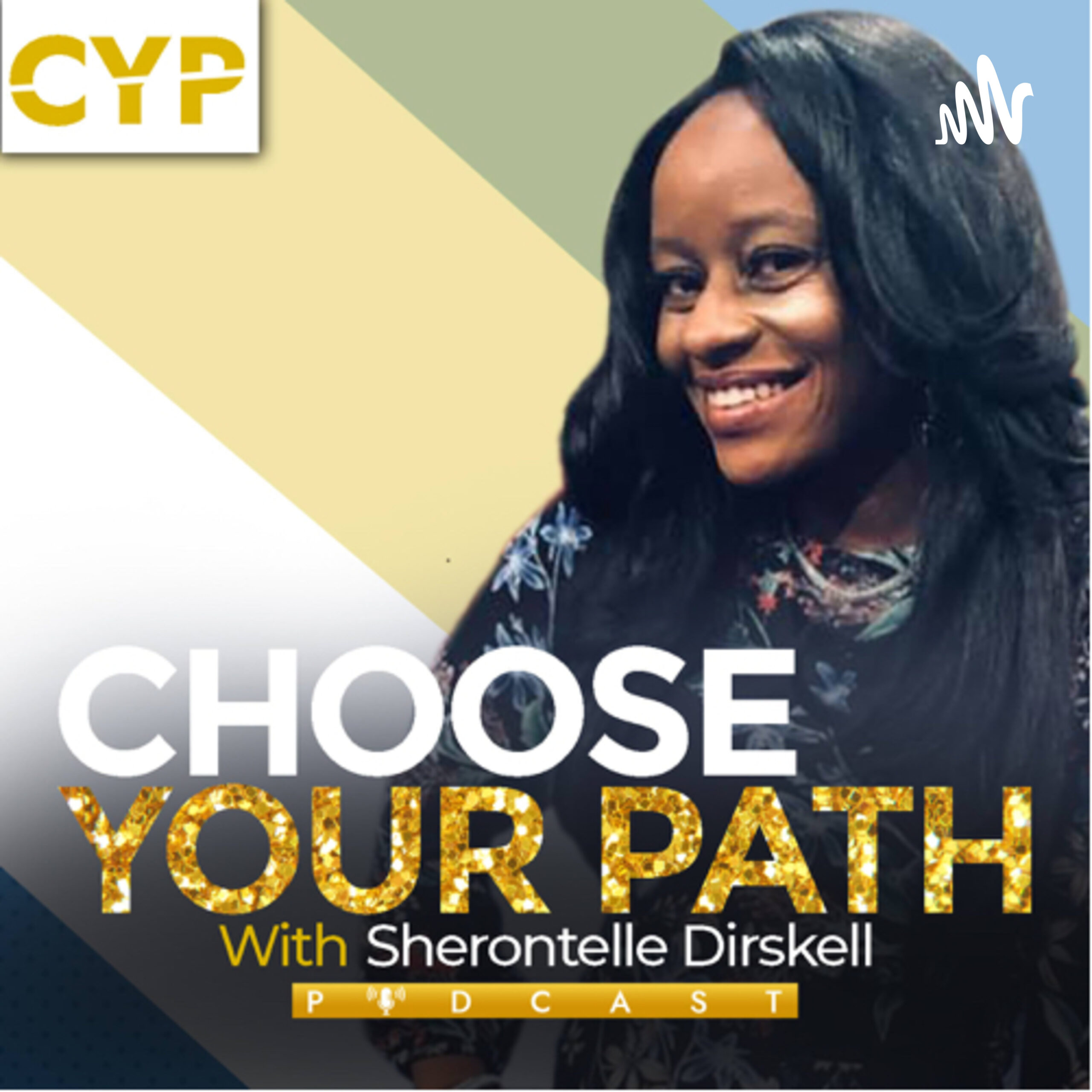 Choose Your Path with Sherontelle Dirskell