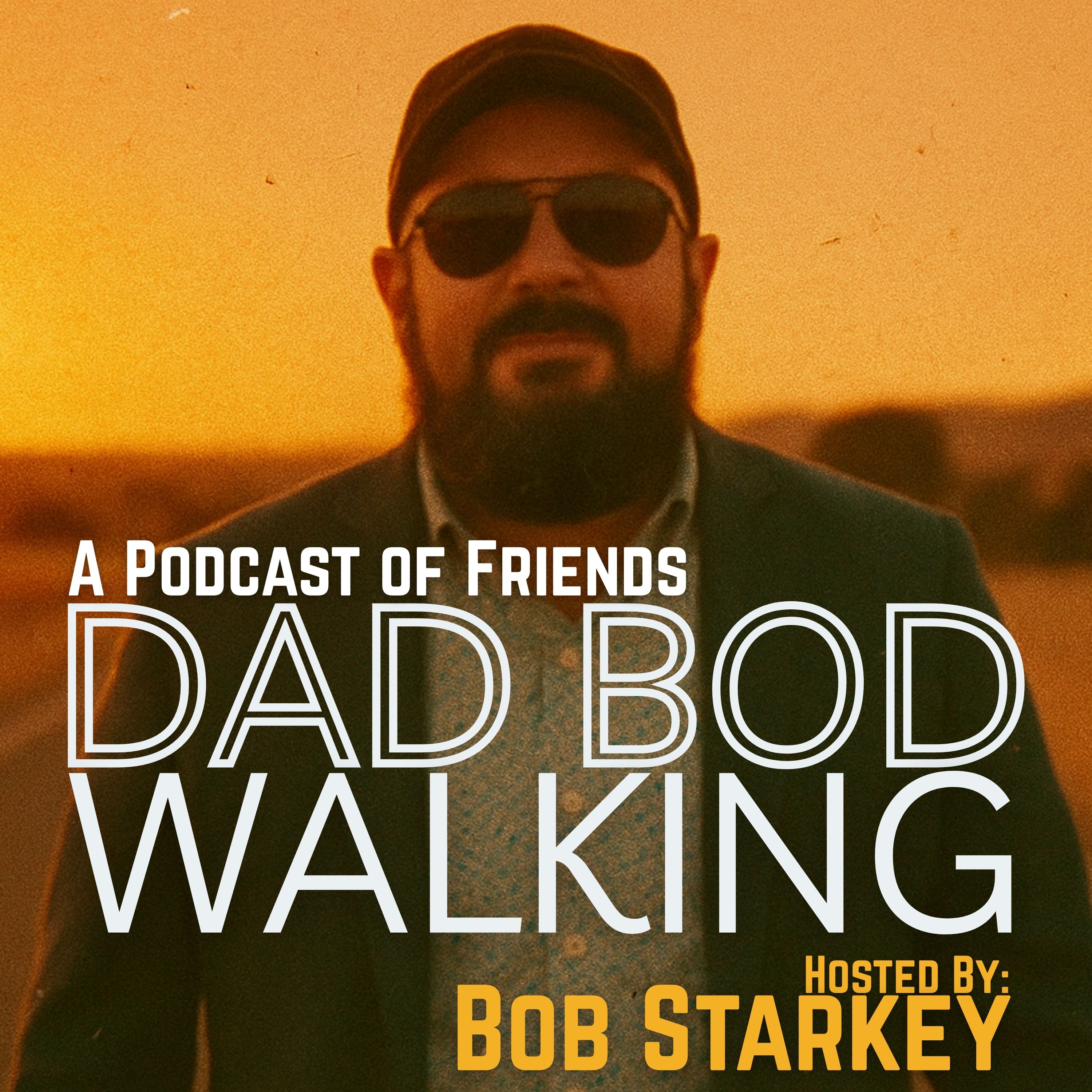 Dad Bod Walking