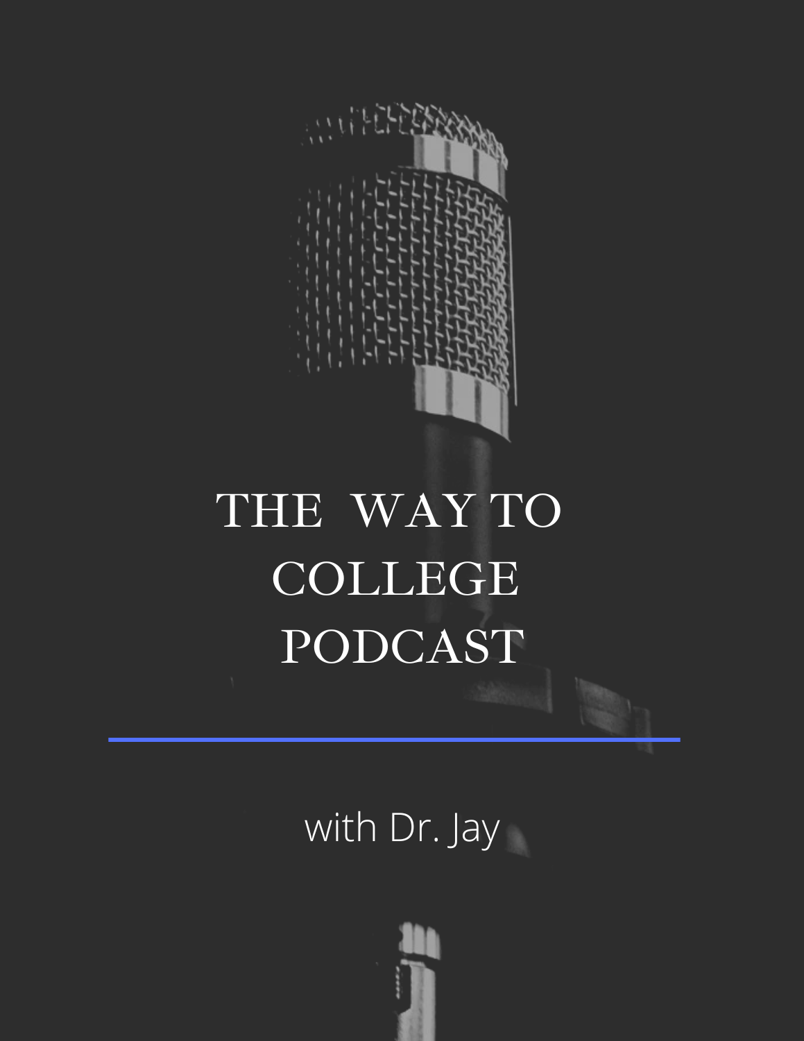 The Way to College Podcast