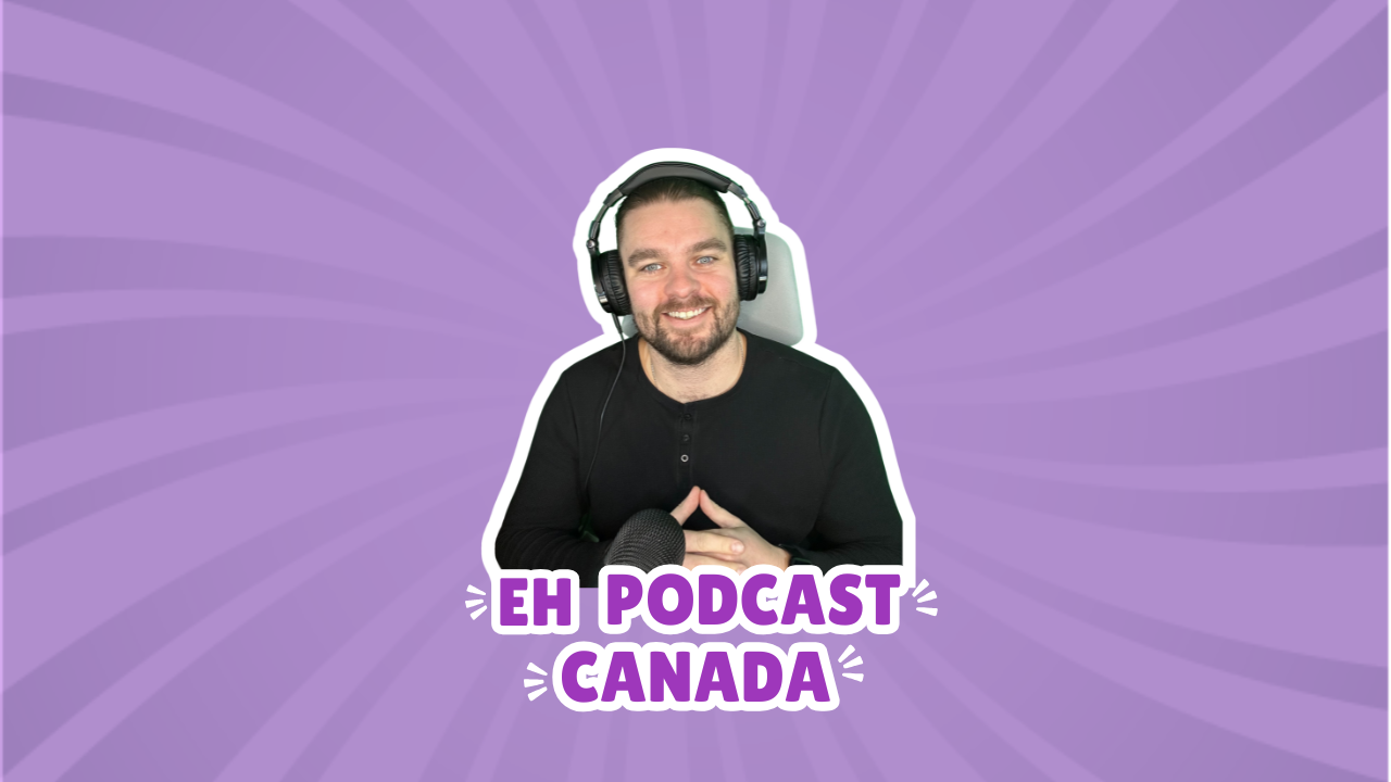 Eh podcast Canada