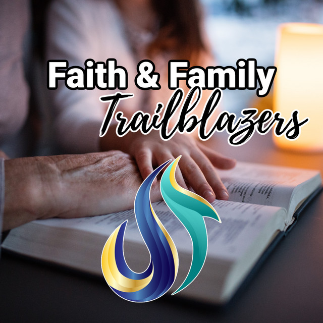 Faith and Family Trailblazer Podcast