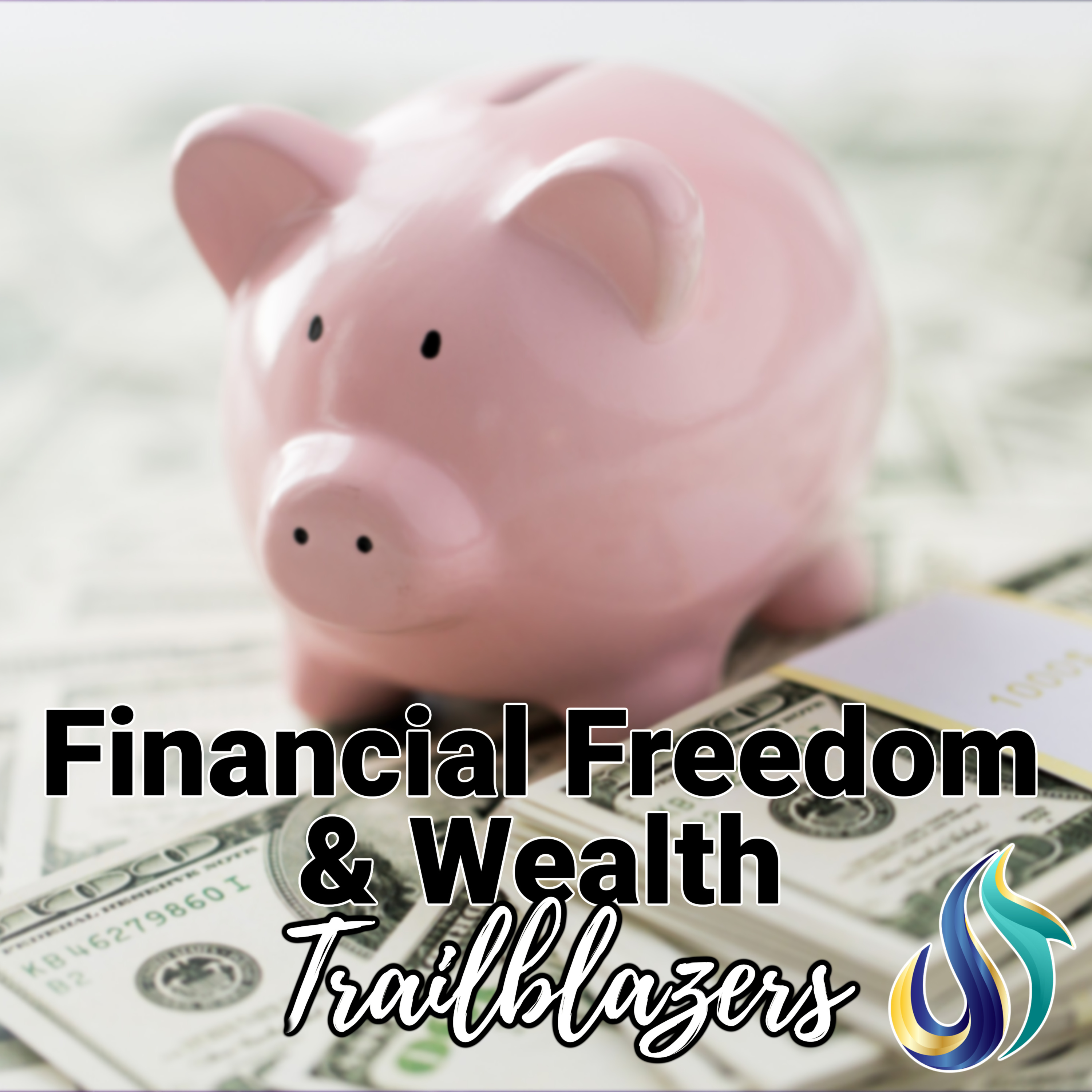 Financial Freedom and Wealth Trailblazers Podcast