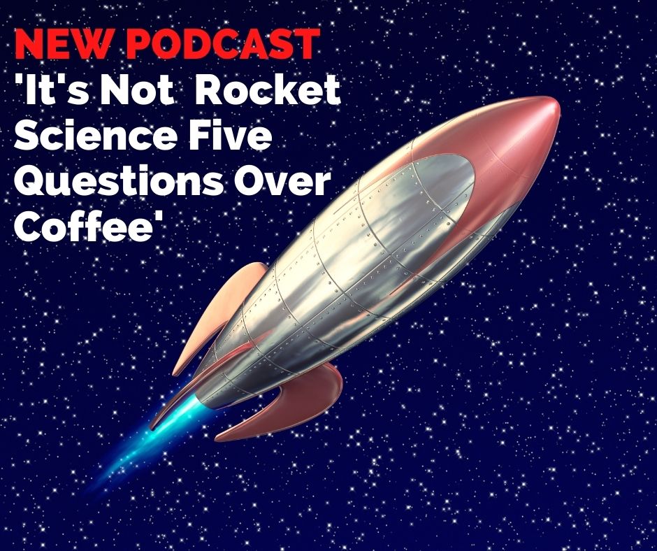 It's Not Rocket Science! Five Questions Over Coffee