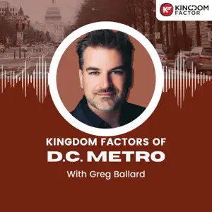 Kingdom Factors of DC Metro with Greg Ballard