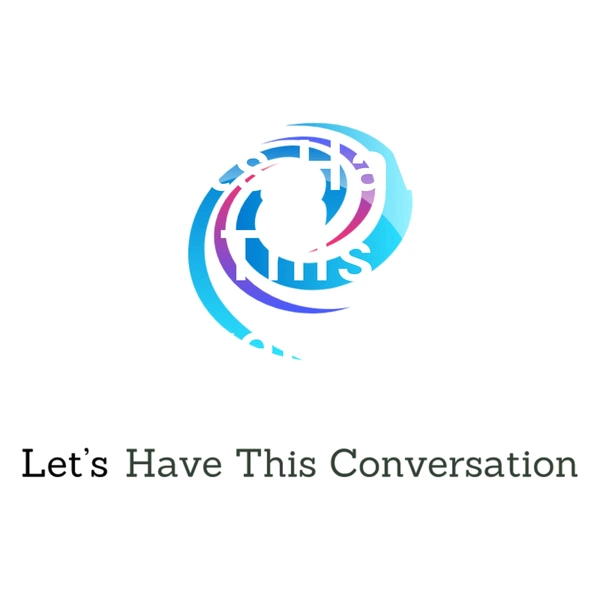Lets Have This Conversation 