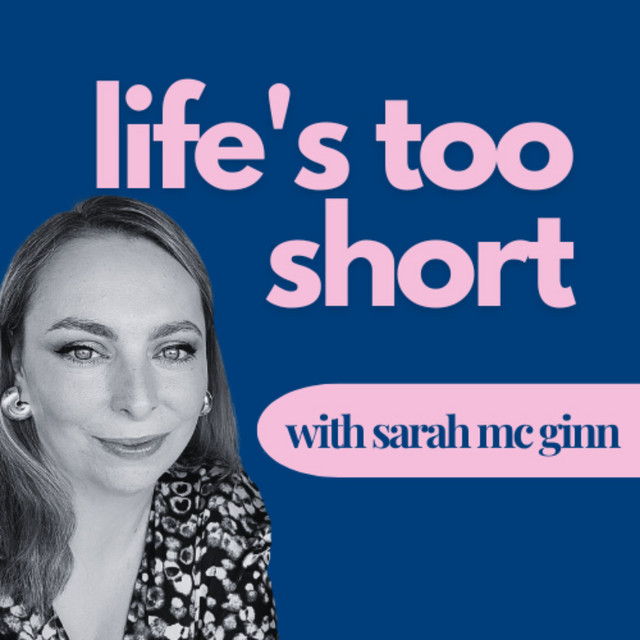 Life's too short