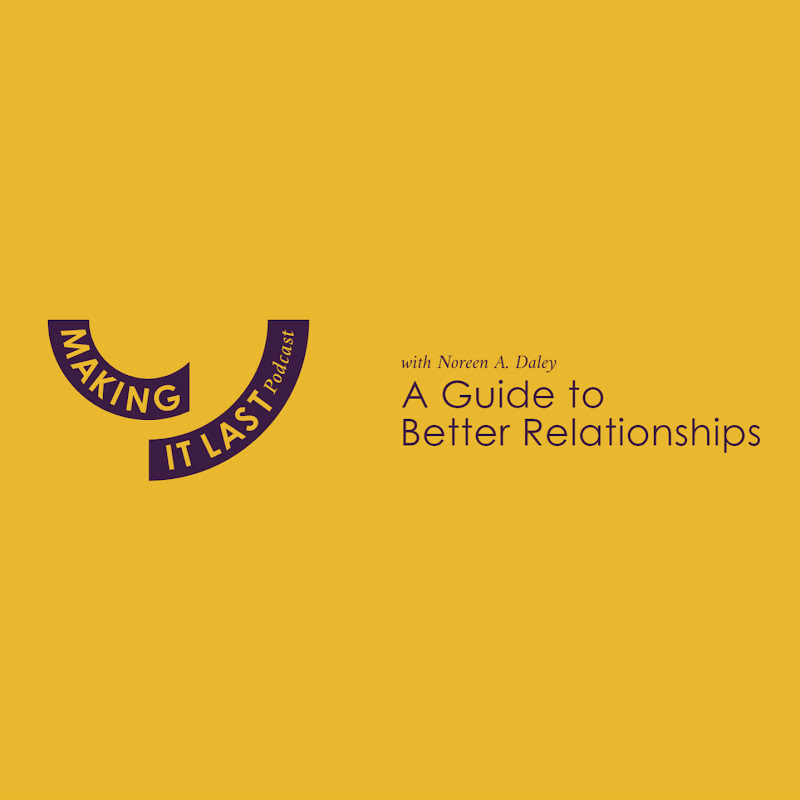 Making It Last - A Guide to Better Relationships