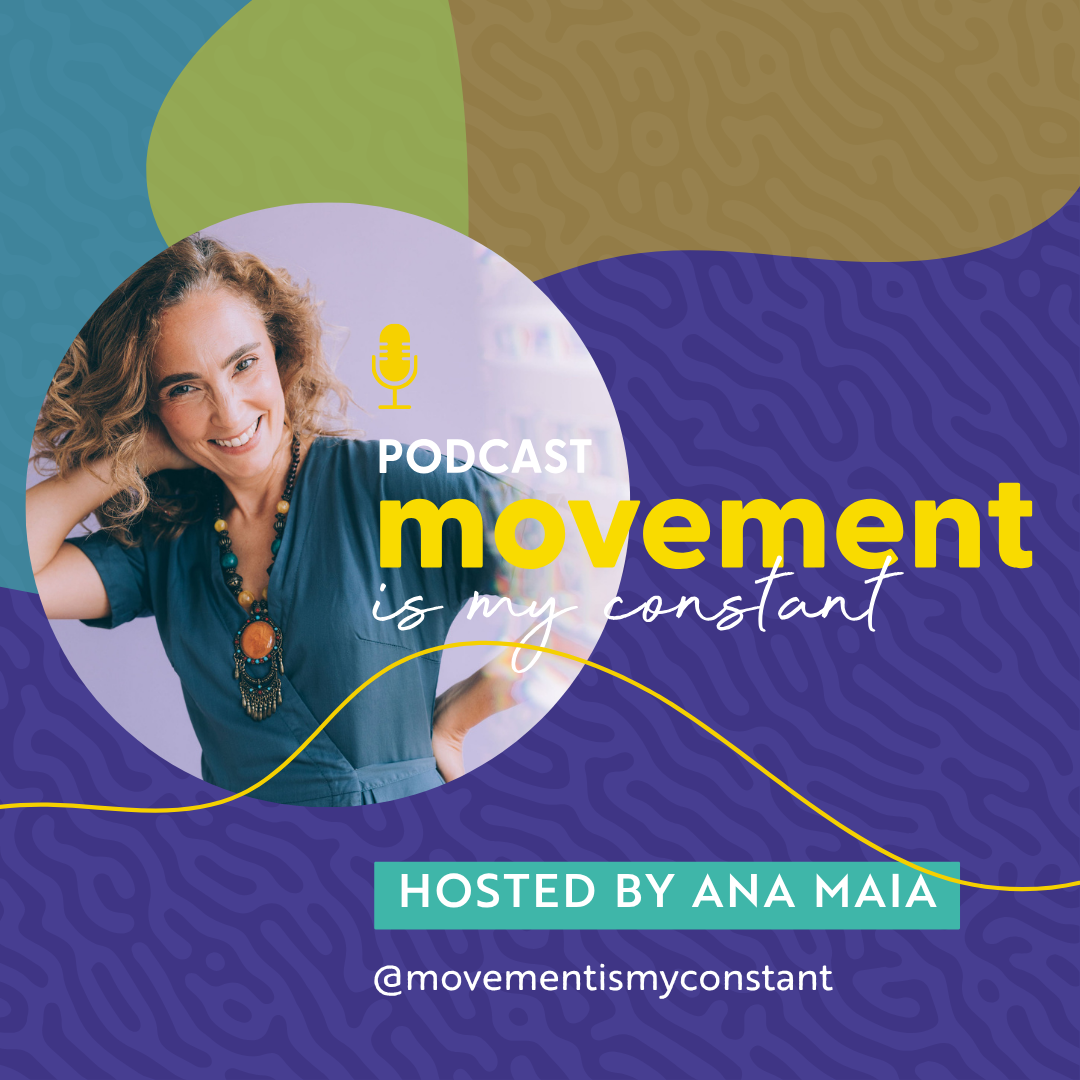 Movement Is My Constant: Real conversations on movement, mindfulness, and making meaningful change - for creatives, caregivers, and mission-driven humans
