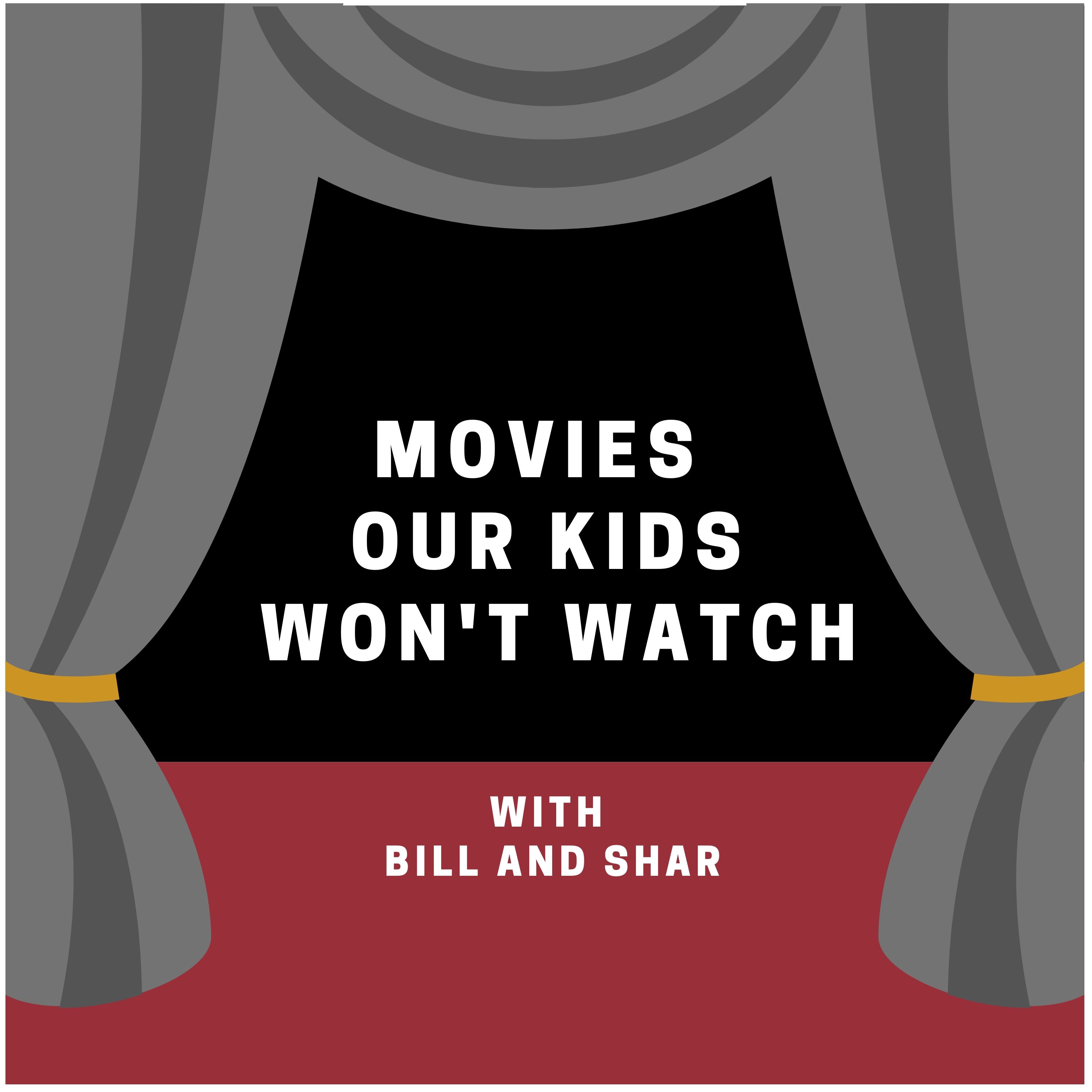 Movies Our Kids Won't Watch
