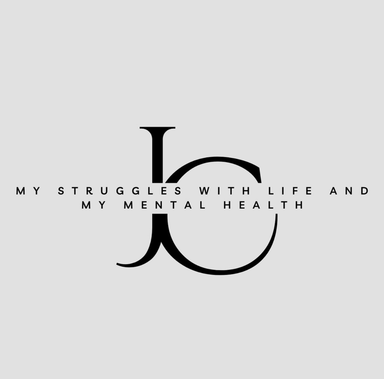 My Struggles, My Strength  And mental Health 