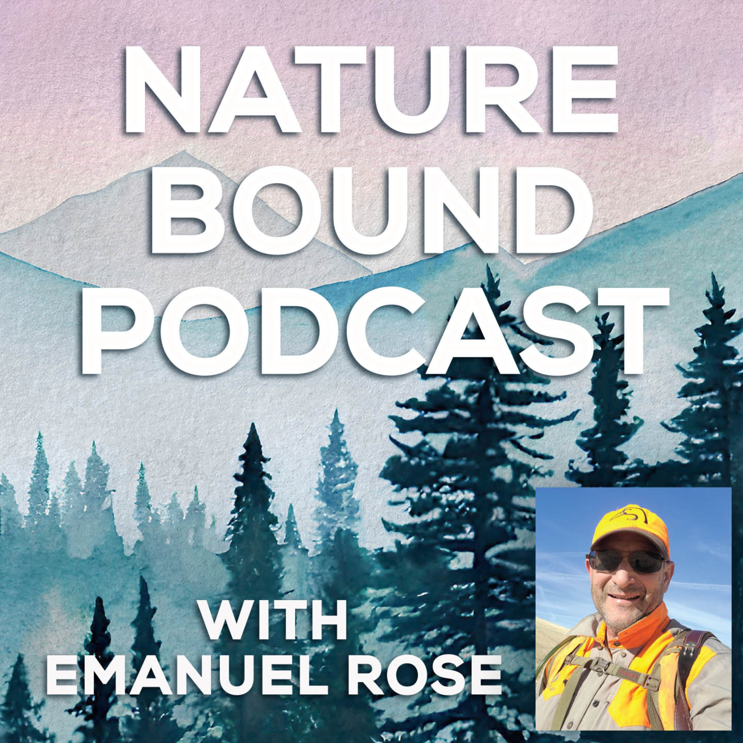 Nature Bound with Emanuel Rose