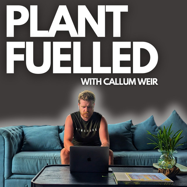 Plant Fuelled Podcast 