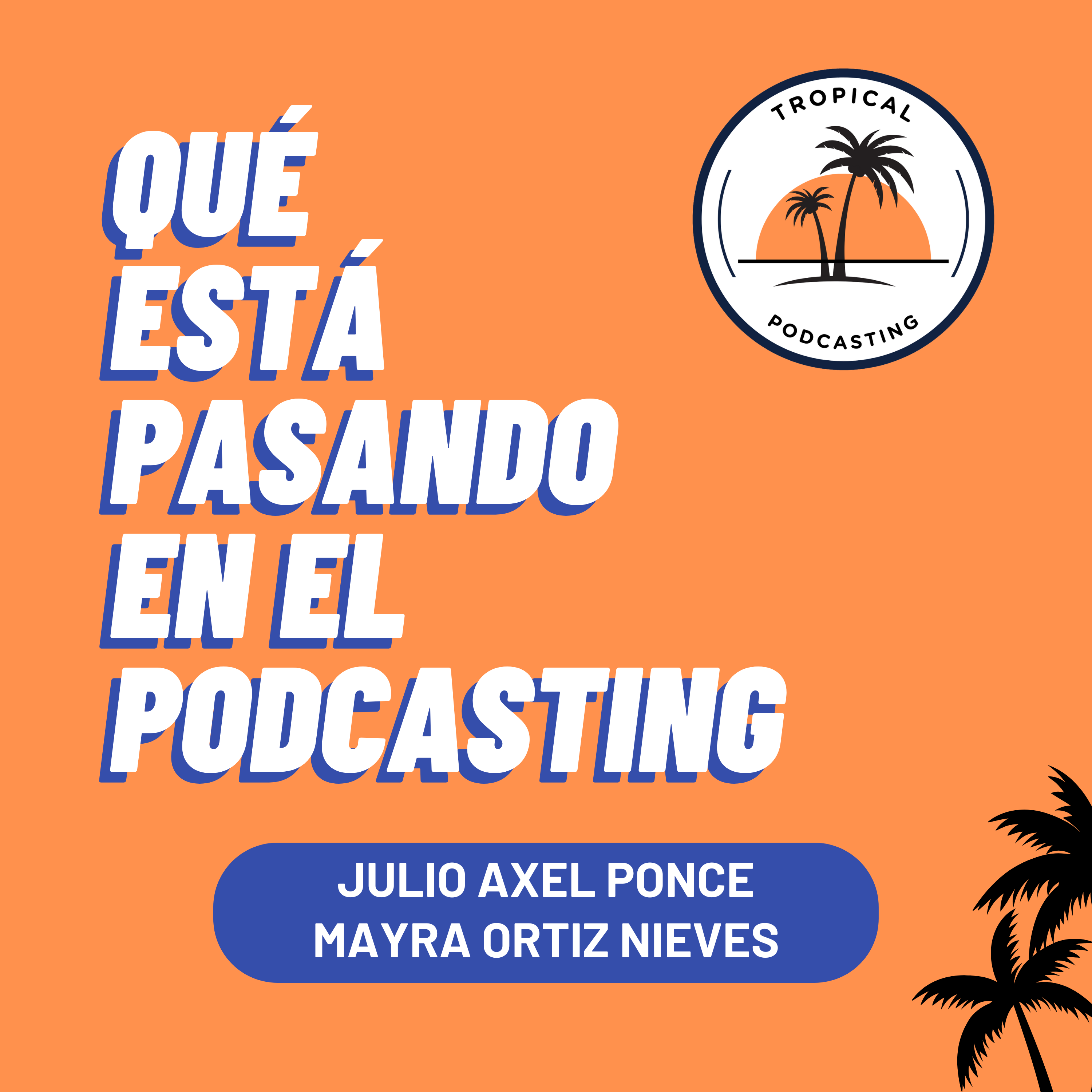 Qué Está Pasando en el Podcasting