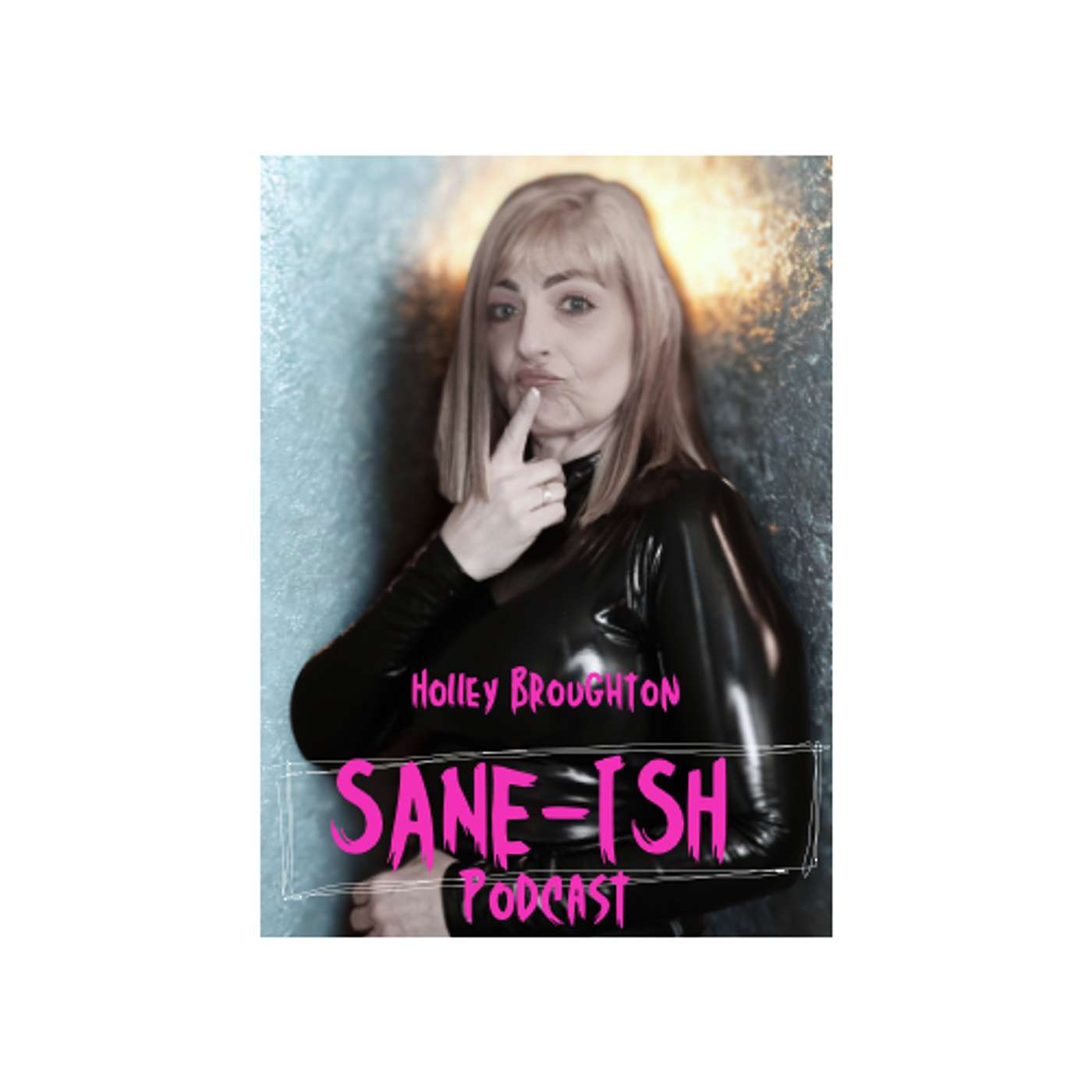 Sane-ish Podcast