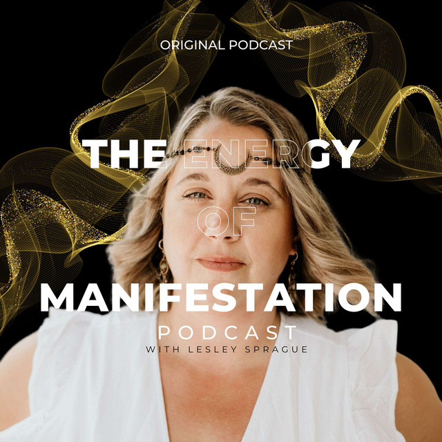 The Energy of Manifestation Podcast