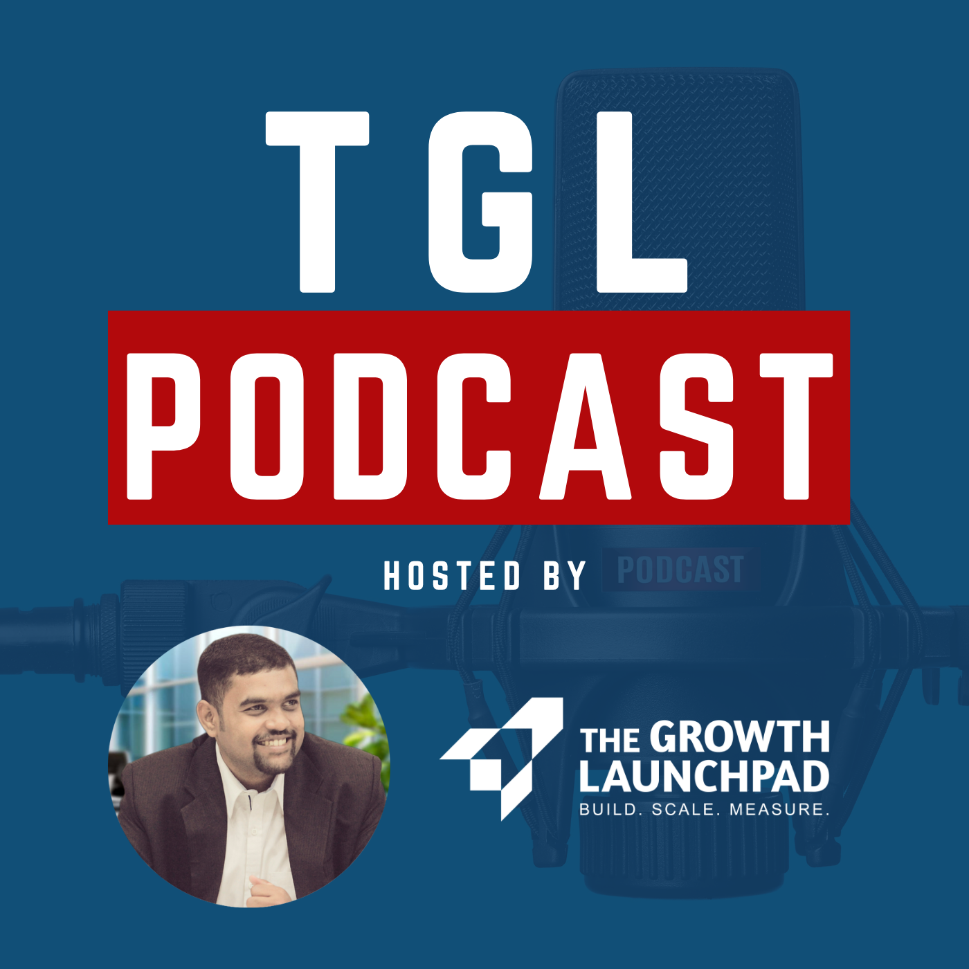 TGL Podcast - The Growth Launchpad