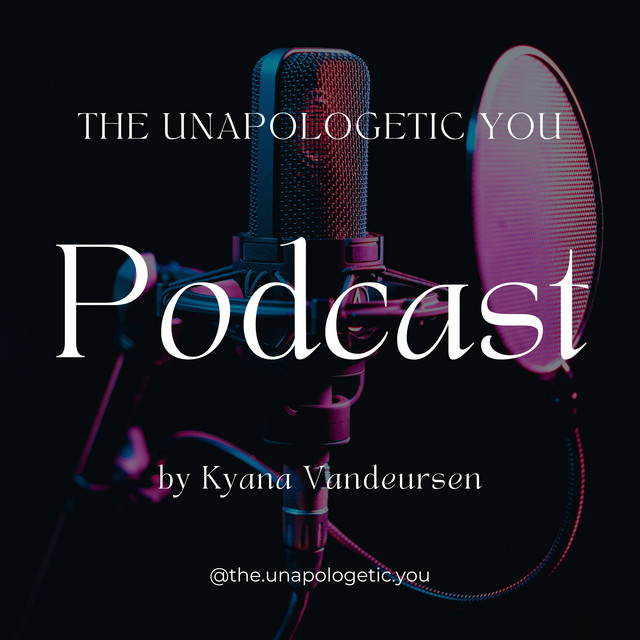 The Unapologetic You Podcast 