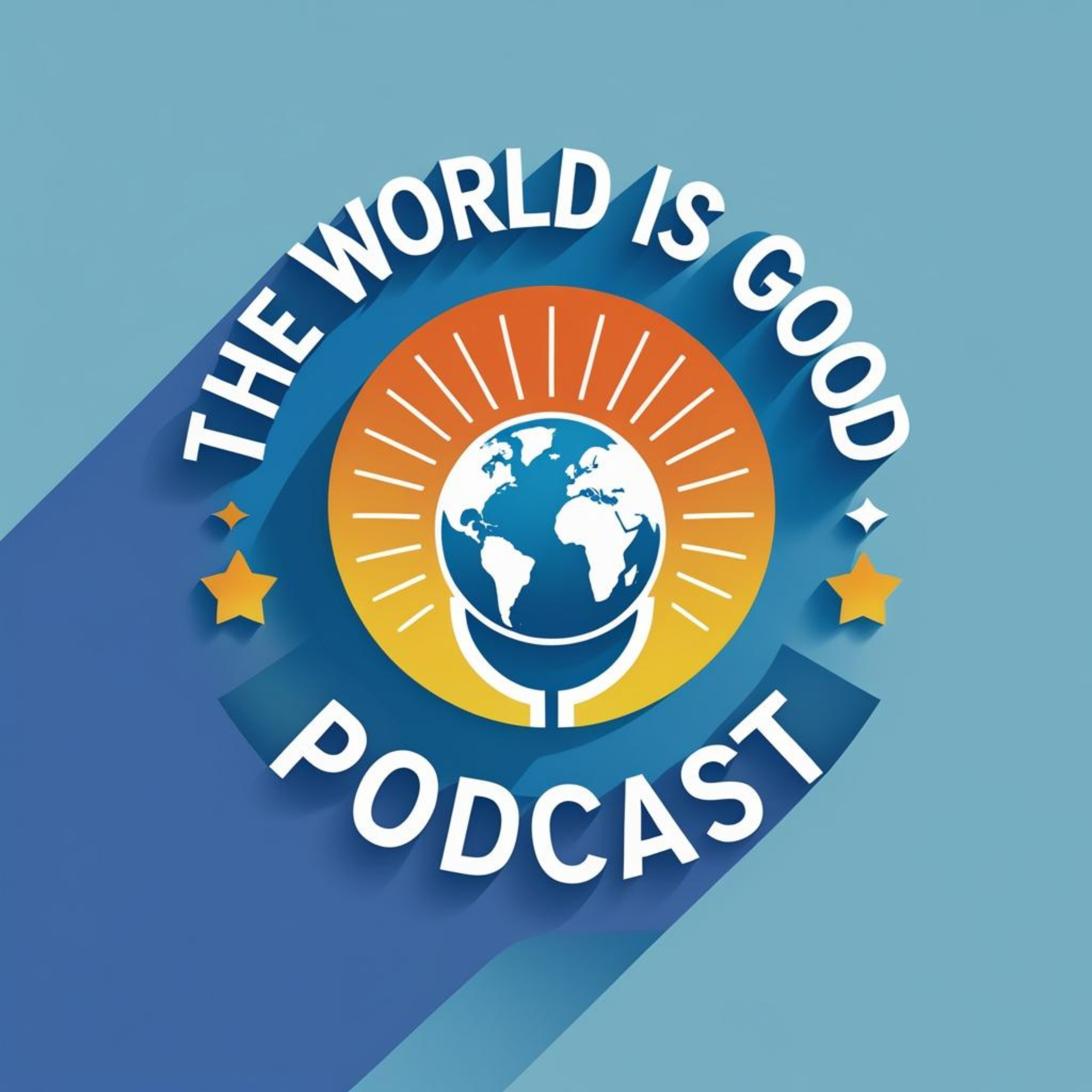The World is Good Podcast