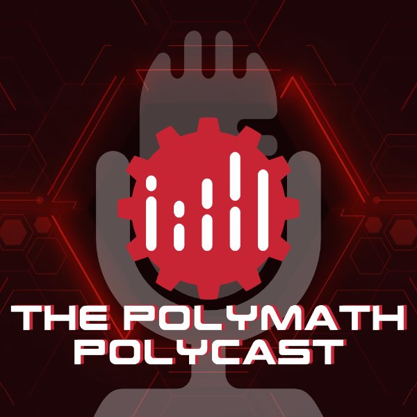 ?? The Polymath PolyCast ??