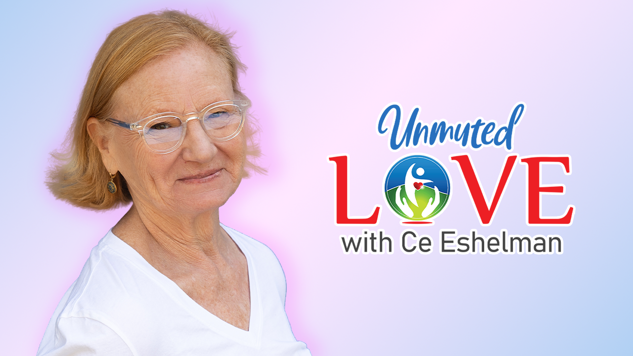 UnMuted Love with Ce Eshelman