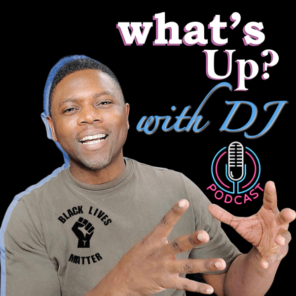 WHAT'S UP? with DJ Podcast