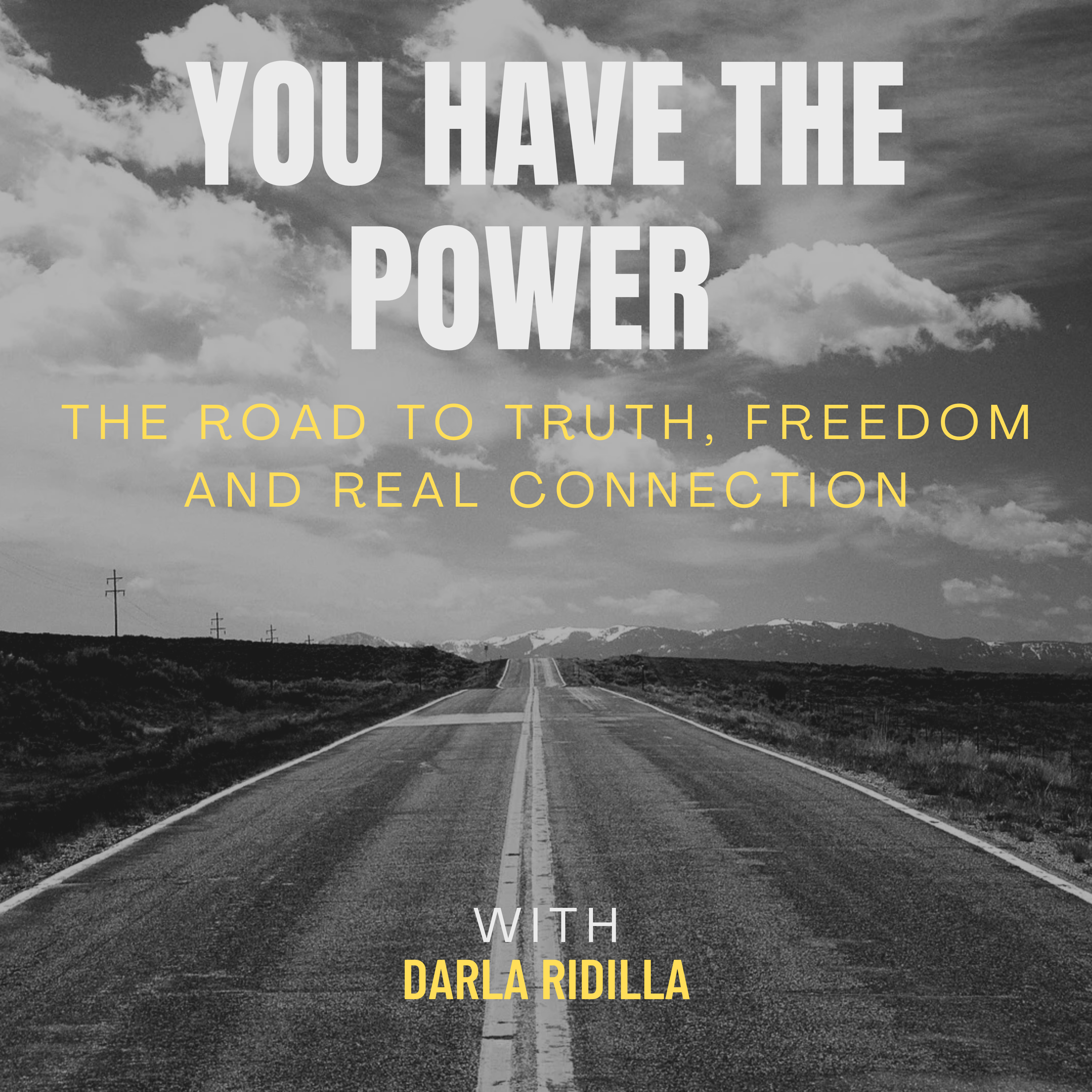 You Have the Power: The Road to Truth, Freedom and Real Connection