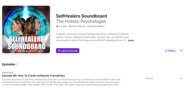 Screenshot of the SelfHealers Soundboard podcast, featuring podcast hosts Dr. Nicole LePera and Jenna Weakland discussing mental health and personal growth in Episode 99 about creating authentic friendships.