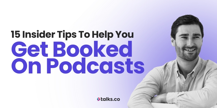 Tips to help you get booked on podcasts