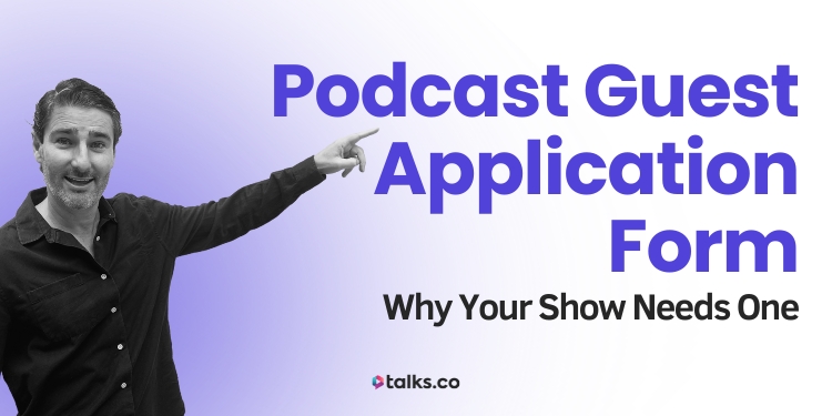 Guide to creating a podcast guest application form.