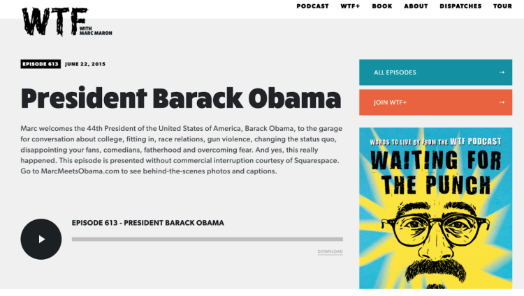 President Barack Obama's appearance on the WTF podcast by Marc Maron, highlighting an example of a perfect podcast guest for impactful conversations.