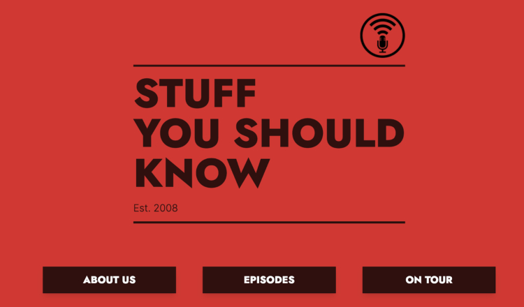 Stuff You Should Know podcast homepage with a bold red background, highlighting its focus on educational podcasts covering a wide range of topics since 2008.