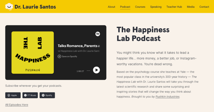 The Happiness Lab podcast featuring Dr. Laurie Santos, where the host will play a key role in sharing scientific research and inspiring stories about happiness.