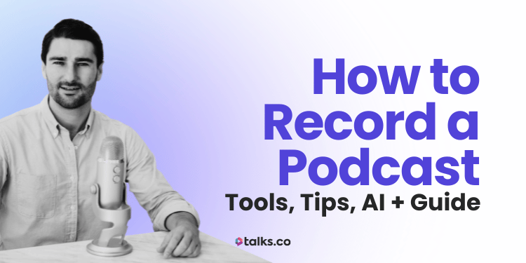 How to Record a Podcast in 7 Easy Ways (2026 Tools, Tips, AI + Guide)