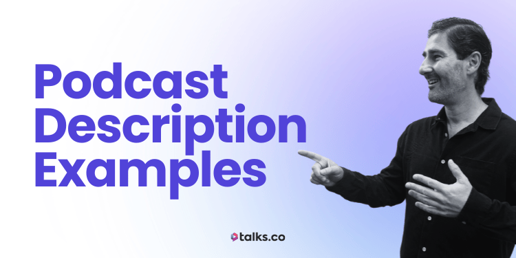 14 Best Podcast Description Examples, How to Write, Script + Template