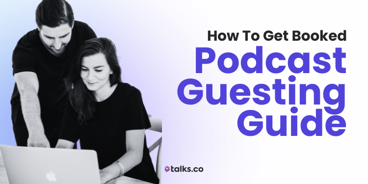 Podcast Guesting Guide 2026: How To Get Booked Checklist, Tips + Tools