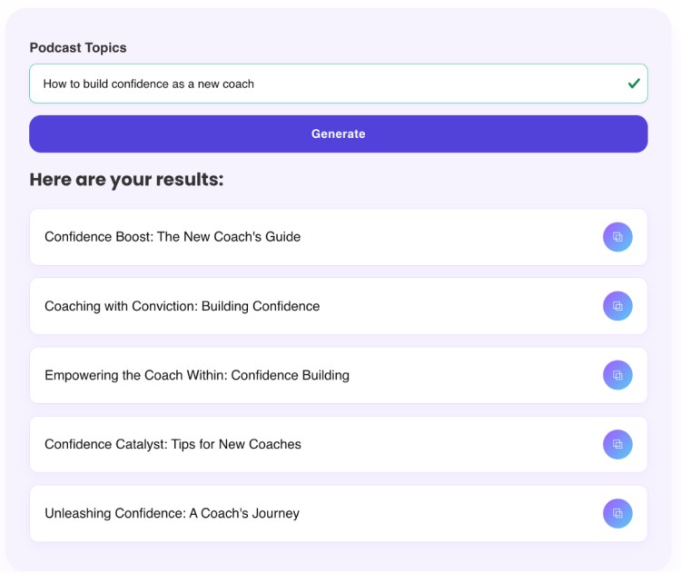 Screenshot showing podcast episode title ideas generated for the topic "How to build confidence as a new coach," with a focus on helping new coaches find their voice and develop authority.