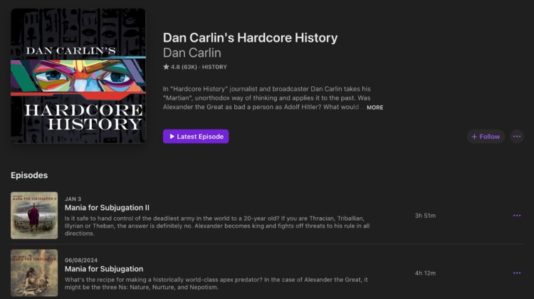 Screenshot of Dan Carlin's Hardcore History podcast showing hour long episodes ranging from 3 to 4 hours.