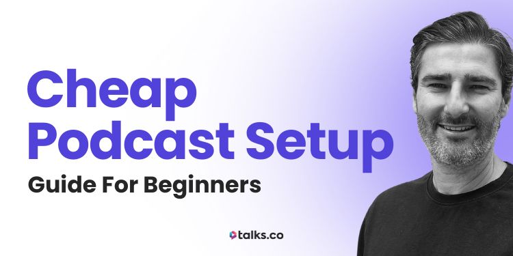 9 Cheap Podcast Setup Kits (Best of 2025) + Guide For Beginners