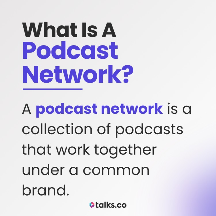Graphic defining a podcast network as a collection of podcasts under a common brand.