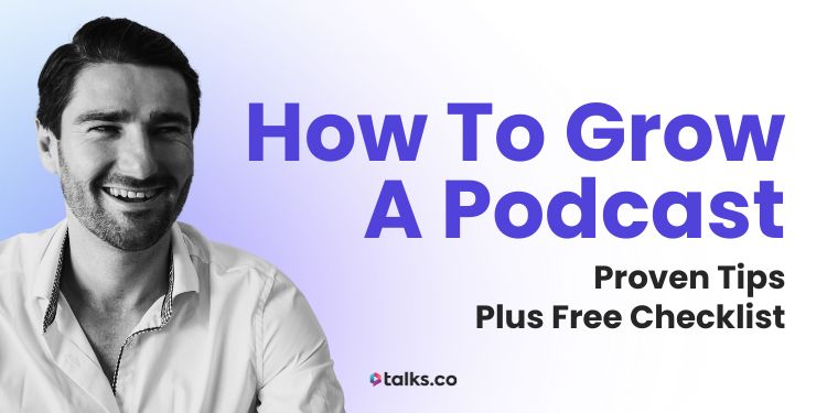 How to Grow a Podcast (2025 Guide): 45 Proven Tips + Free Checklist