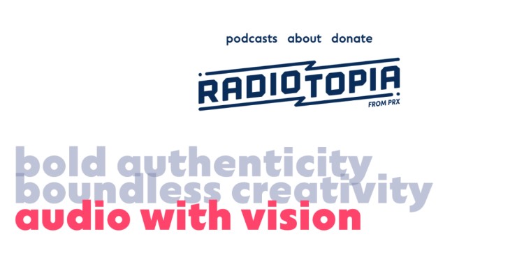 Radiotopia podcast network homepage showing the kind of bold, authentic creators networks want