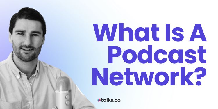 What Is a Podcast Network? 18 Top Picks + Free Checklist