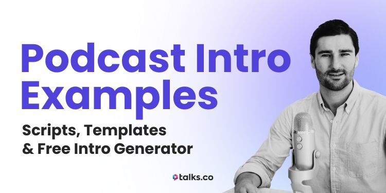 16 Podcast Intro Examples (Scripts, Templates & Free Intro Generator)