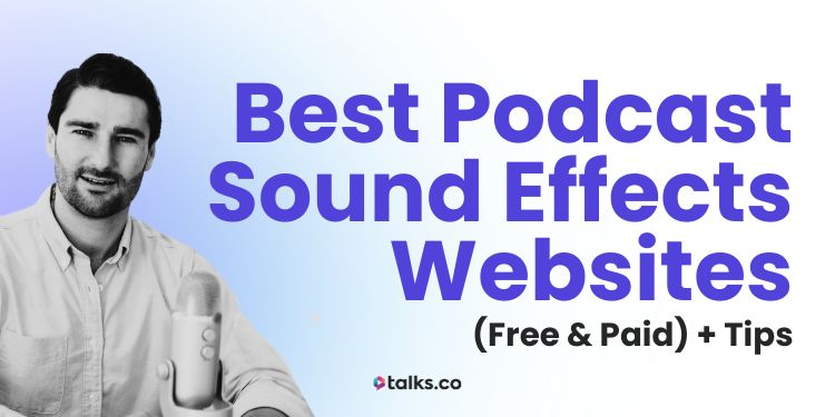 25 Best Podcast Sound Effects Websites (Free & Paid) + Tips