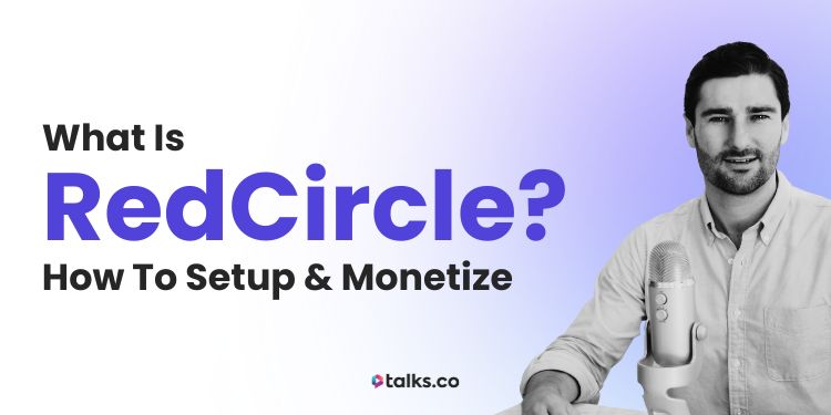 What is RedCircle? How to Setup & Monetize (Alternatives Top 10 + Fees)