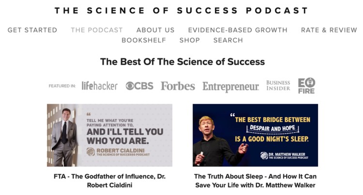Example from The Science of Success podcast using expert case study interviews as segments to your podcast format, including episodes with Robert Cialdini and Dr. Matthew Walker.