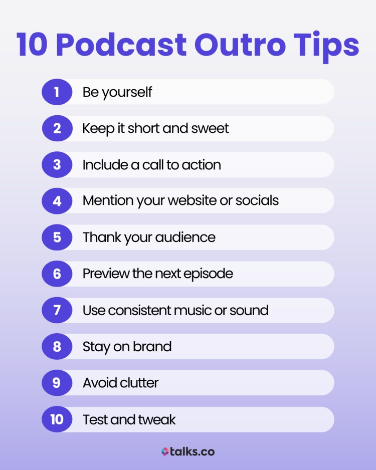 List of 10 practical tips for making a great podcast outro, including call to action, staying on brand, and thanking your audience.