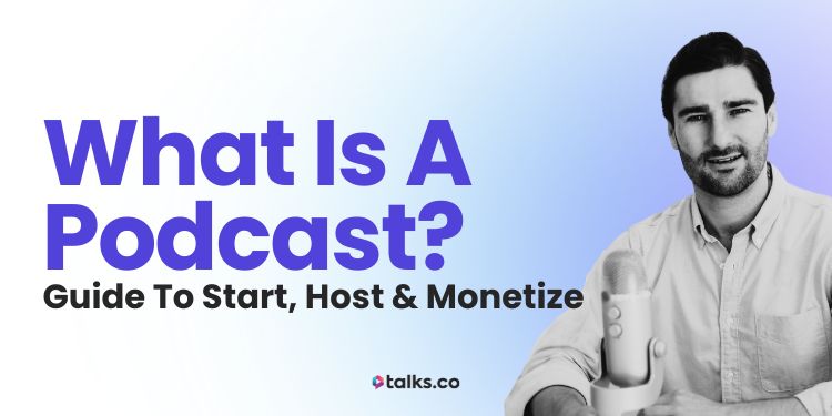What Is a Podcast? How It Works (2025 Guide to Start, Host & Monetize) What Is a Podcast? How It Works (2025 Guide to Start, Host & Monetize)